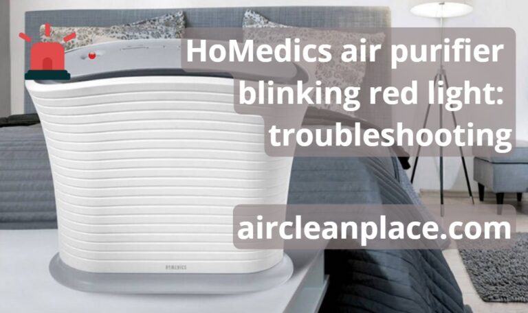 Homedics Air Purifier Blinking Red Light: Troubleshooting